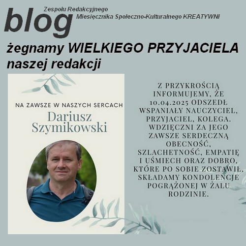 Odszedł wielki przyjaciel naszej redakcji DARIUSZ SZYMIKOWSKI