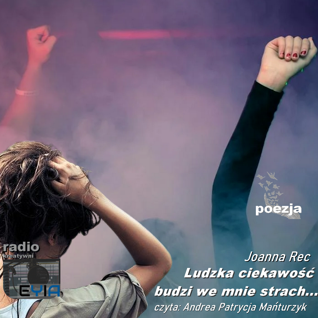 Aśka Rec: Ludzka ciekawość budzi we mnie strach / czyta Andrea Patrycja Mańturzyk