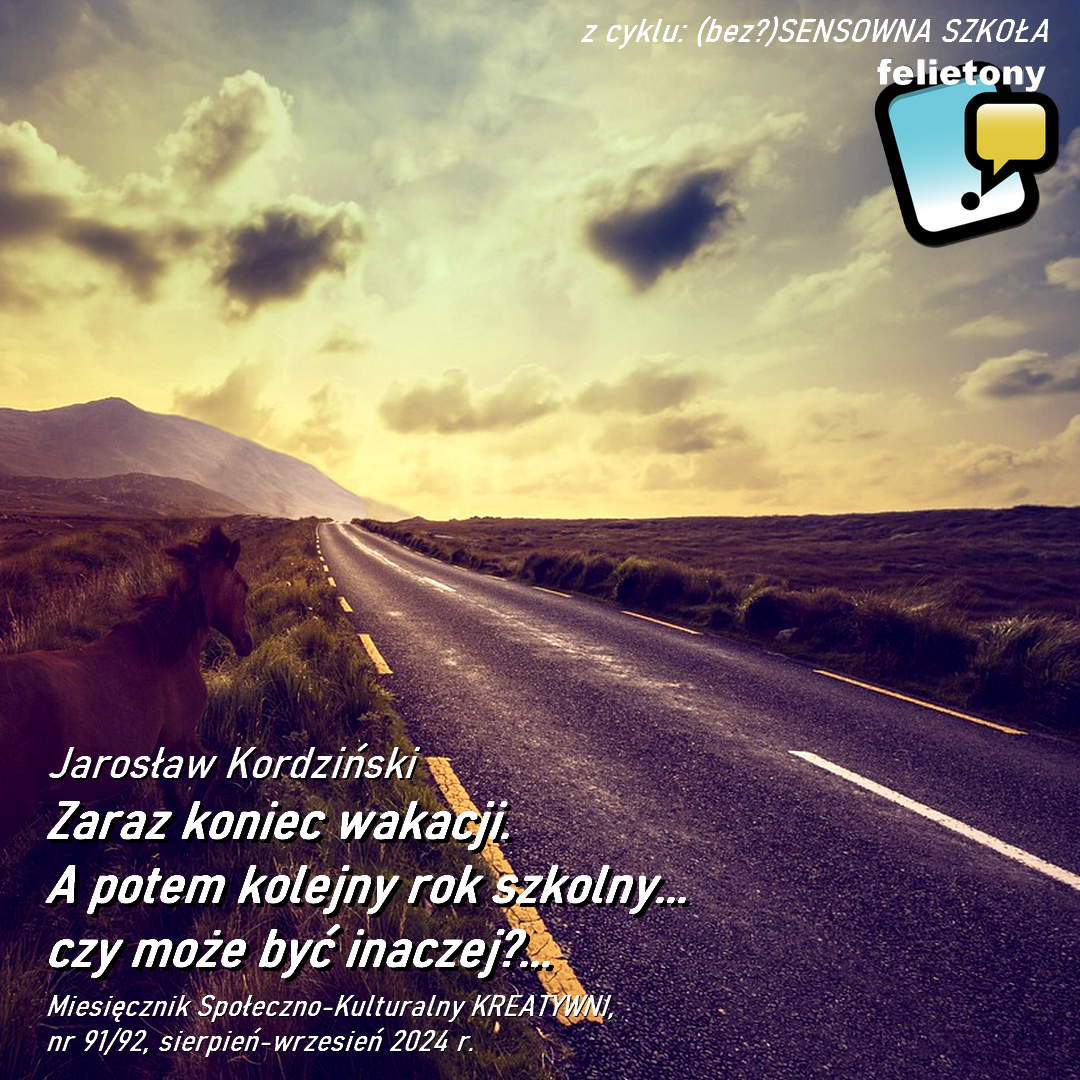 Zaraz koniec wakacji. A potem kolejny rok szkolny... czy może być inaczej?