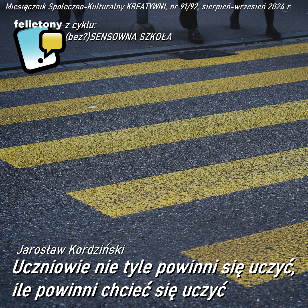 Uczniowie nie tyle powinni się uczyć, ile powinni chcieć się uczyć