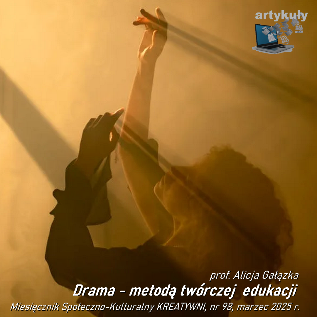 Drama - metodą twórczej  edukacji / Alicja Gałązka