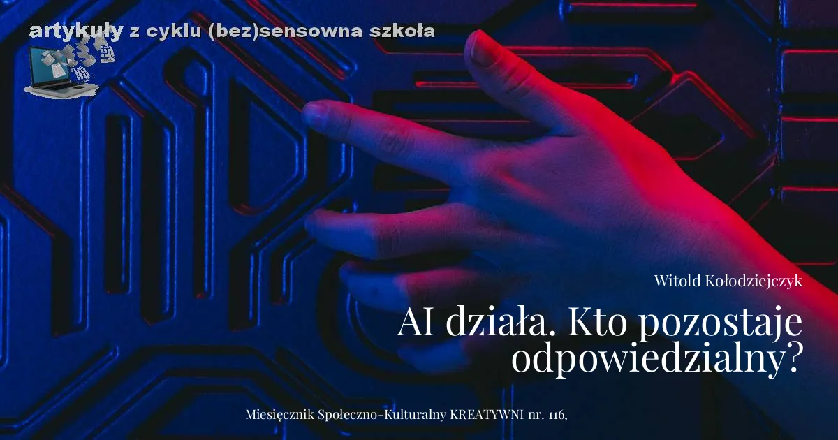 AI działa. Kto pozostaje odpowiedzialny?