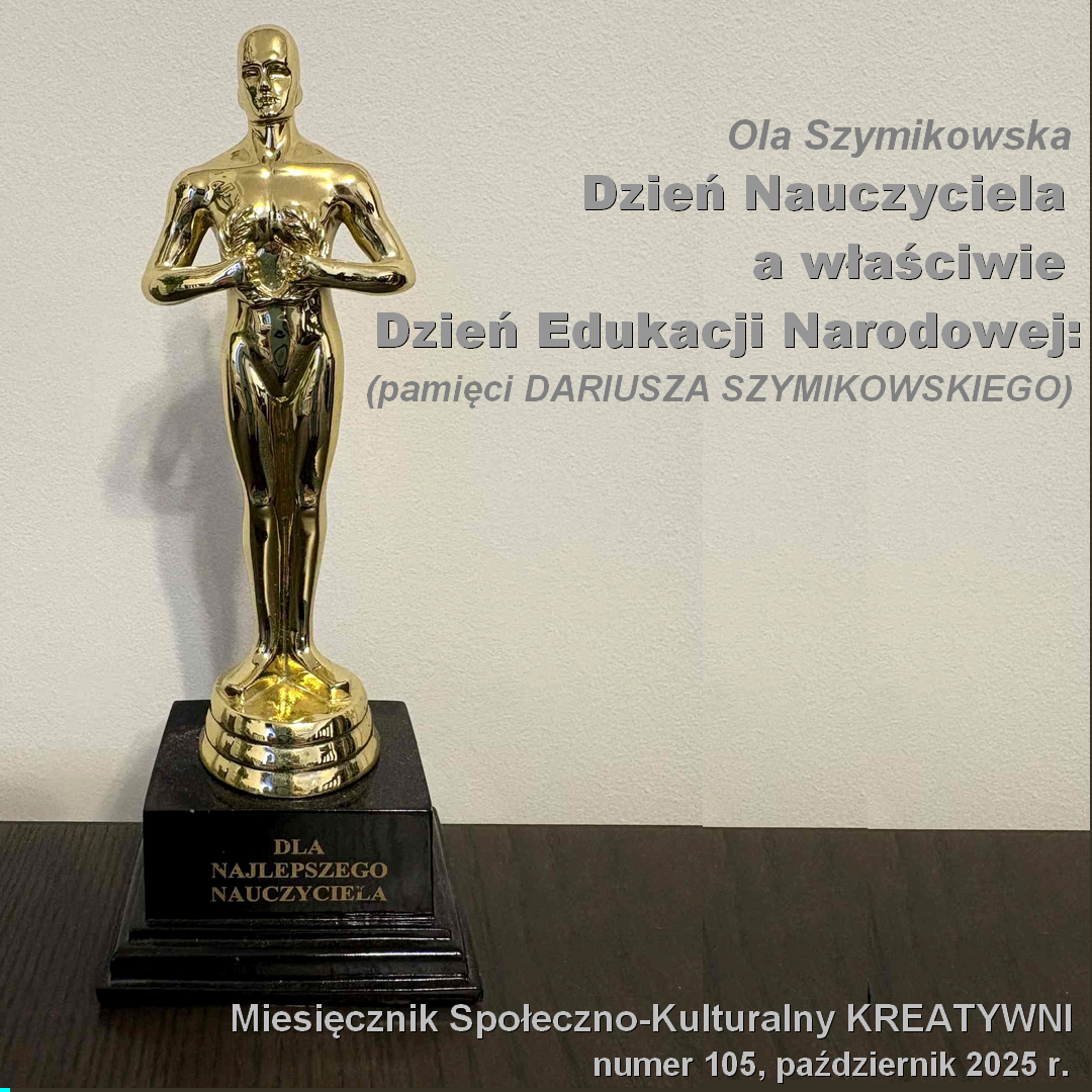 Dzień Nauczyciela (a właściwie Dzień Edukacji Narodowej):  pamięci Darka Szymikowskiego