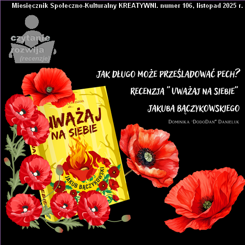 Jak długo może prześladować pech? : recenzja „Uważaj na siebie” Jakuba Bączykowskiego