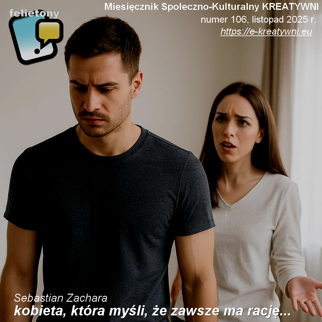 Kobieta, która myśli, że zawsze ma rację,,, / Sebastina Zachara