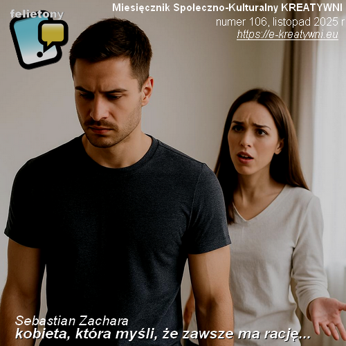 Kobieta, która myśli, że zawsze ma rację,,, / Sebastina Zachara