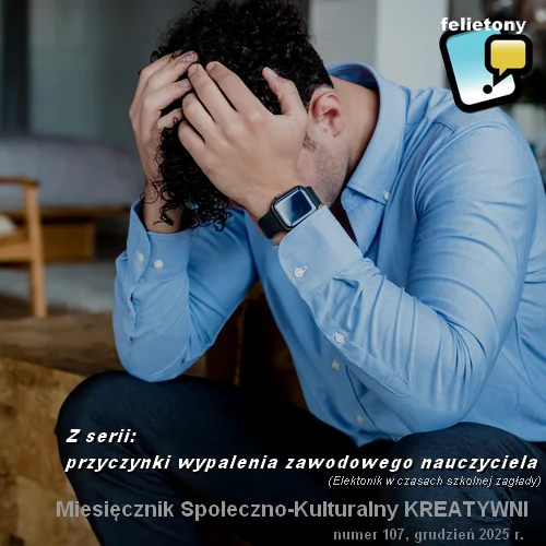 Z serii: przyczynki wypalenia zawodowego nauczyciela