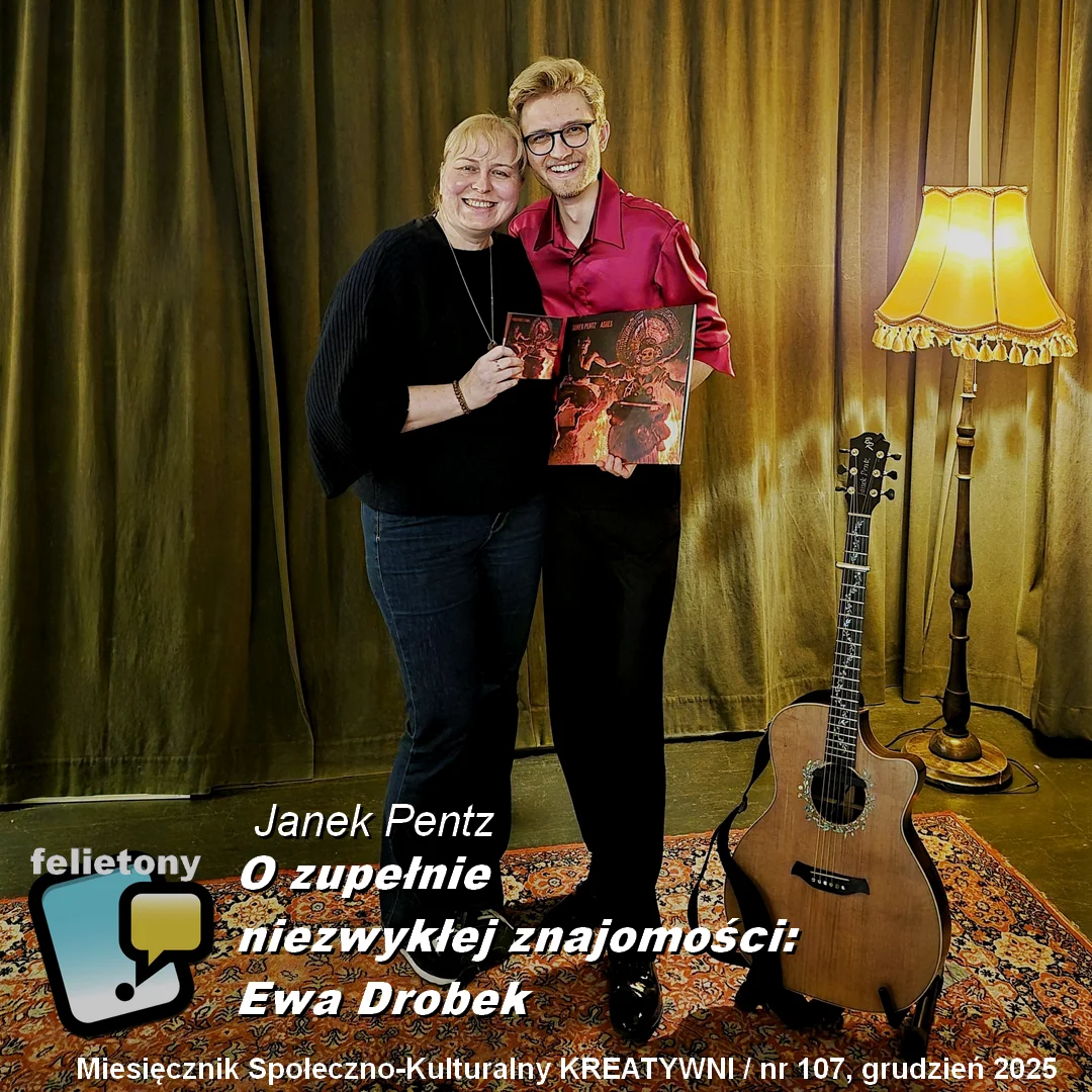 O zupełnie niezwykłej znajomości: Ewa Drobek / Janek Pentz