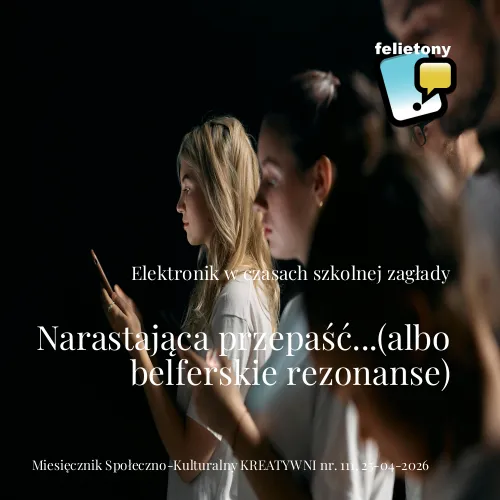 Narastająca przepaść...(albo belferskie rezonanse) / Elektronik w czasach szkolnej zarazy.