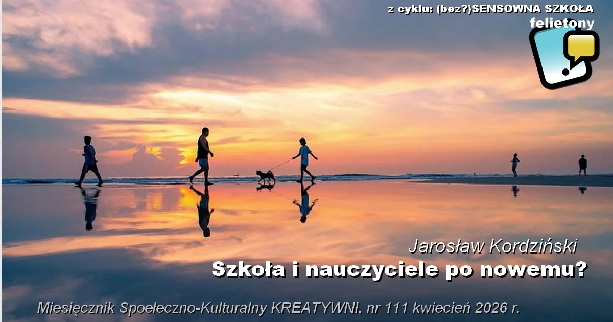 Szkoła i nauczyciele po nowemu?  / Jarosław Kordziński