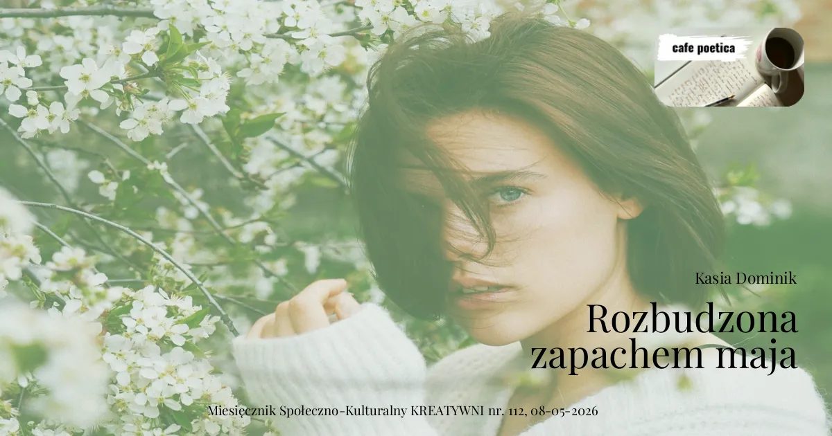 Rozbudzona zapachem maja / Kasia Dominik