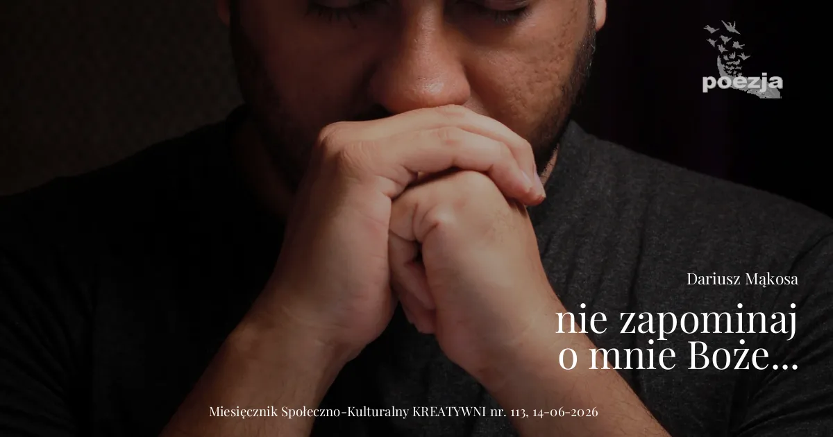nie zapominaj o mnie Boże / Dariusz Mąkosa