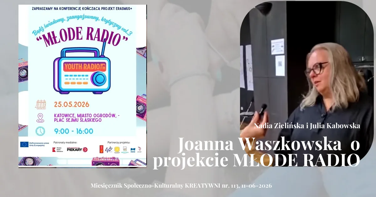 Joanna Waszkowska przepytywana o projekt MŁODE RADIO (Katowice 25 maja 2026)