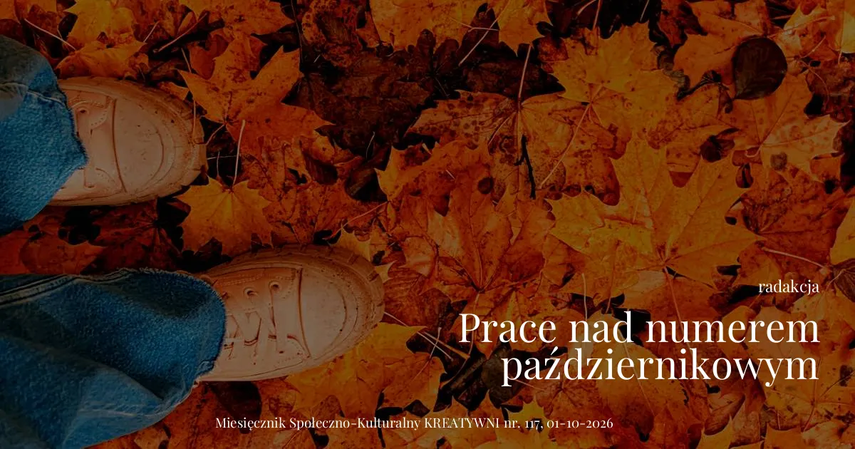 Zaczynamy redagowanie numeru 117 (październik 2026)