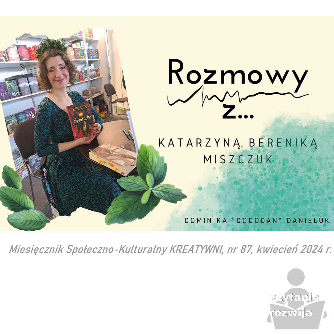 Wywiad z Katarzyną Bereniką Miszczuk / Dominika (Dodo Dan) Danieluk