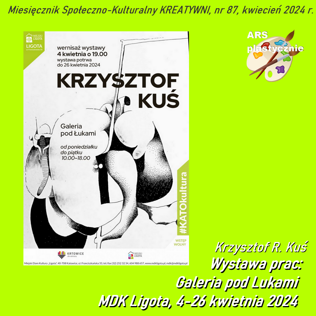 Wystawa prac Krzysztofa R. Kusia: Galeria pod Łukami (MDK Ligota, kwiecień 2024)