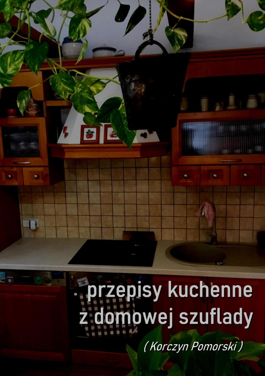 Przepisy kuchenne z domowej szuflady